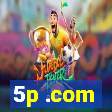5p .com